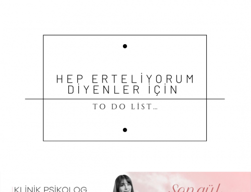 Hep Erteliyorum Diyenler İçin To Do List!